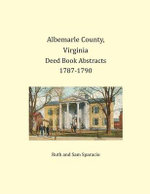 Albemarle County, Virginia Deed Book Abstracts 1787-1790