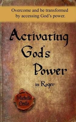 Activating God's Power in Roger