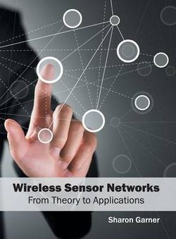 Wireless Sensor Networks: From Theory to Applications