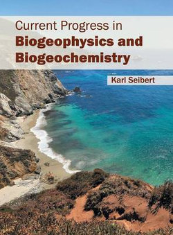 Current Progress in Biogeophysics and Biogeochemistry