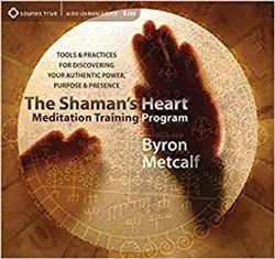 The Shaman's Heart Meditation Training Program