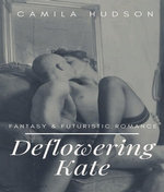 Deflowering Kate: Erotic Romance
