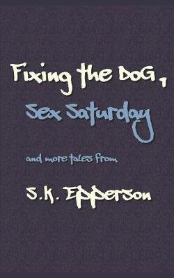 Fixing the Dog, Sex Saturday