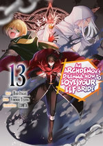 An Archdemon’s Dilemma: How to Love Your Elf Bride (Manga) Vol. 13