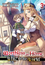 Worthless at Home, Whiz to the World: Volume 3