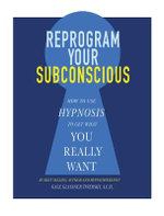 Reprogram Your Subconscious