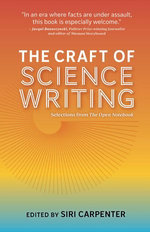 The Craft of Science Writing: Selections from The Open Notebook