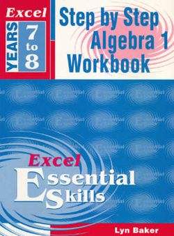 Excel Step by Step Algebra 1: Year 7-8