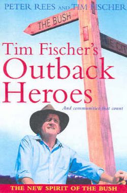 Tim Fischer's Outback Heroes