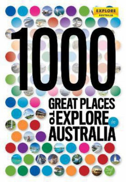 1000 Great Places to Explore in Australia 2nd ed
