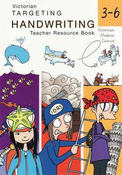 VIC Targeting Handwriting Teacher Resource Book Years 3–6