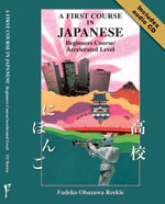 A First Course in Japanese Beginners Course/accelerated Level A First Course in Japanese Beginners Course/accelerated Level
