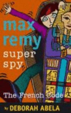 Max Remy Superspy 9: The French Code