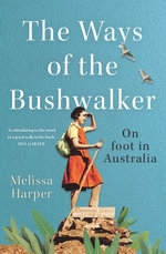 The Ways of the Bushwalker