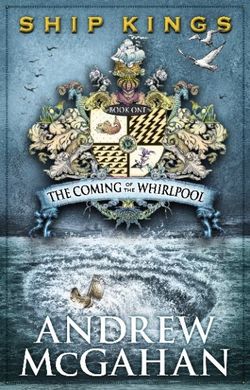 The Coming of the Whirlpool: Ship Kings 1