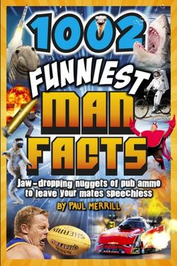 1002 Funniest Man Facts