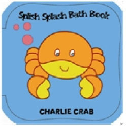 Splish Splash Bath Book: Charlie Crab