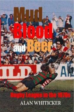 Mud Blood & Beer:Rugby League in 70s