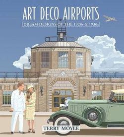 Art Deco Airports Airports of Dreams From 1920's & 1930's