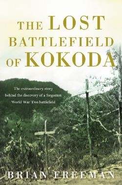 The Lost Battlefield of Kokoda