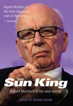Rupert Murdoch: The Sun King
