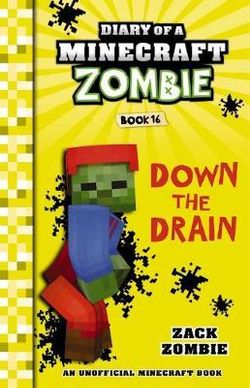 Down the Drain : Diary of a Minecraft Zombie