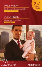 The Tycoon's Temporary Baby/A Lone Star Love Affair