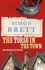 The Torso in the Town: A Fethering Novel 3
