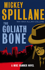 The Goliath Bone: A Mike Hammer Novel 1