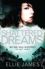 Shattered Dreams: A Midnight Dragonfly Novel 1