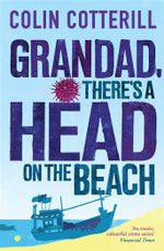 Grandad, There's a Head on the Beach: A Jimm Juree Novel 2