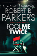 Robert B. Parker's Fool Me Twice: A Jesse Stone Mystery 11