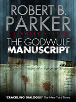 The Godwulf Manuscript: A Spenser Mystery 1