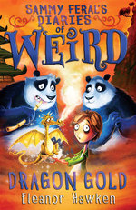 Sammy Feral's Diaries of Weird: Dragon Gold: Book 4