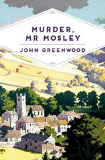 Murder, Mr Mosley: An Inspector Mosley Novel 1
