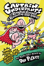 Captain Underpants and the Revolting Revenge of the Radioactive Robo-Boxers (Captain Underpants #10)