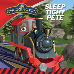 Chuggington: Sleep Tight Pete