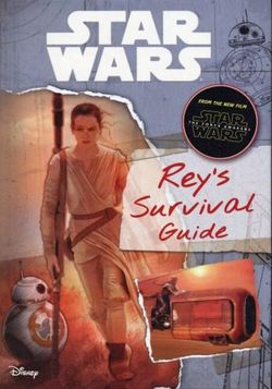 Star Wars: Life on Jakku: A Survival Guide from Rey