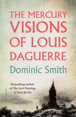 The Mercury Visions of Louis Daguerre