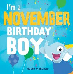 I'm a November Birthday Boy : Birthday Books