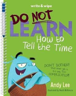 Do Not Learn How to Tell the Time : Write & Wipe Book