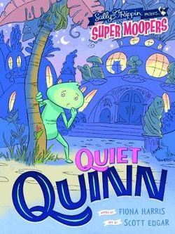 Super Moopers : Quiet Quinn
