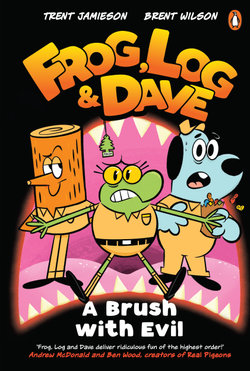 Frog, Log and Dave A Brush with Evil
