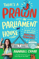There's a Prawn in Parliament House: The Kids' Guide to Australia's Amazing Democracy