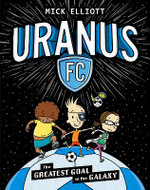 The Greatest Goal in the Galaxy (Uranus FC #1)