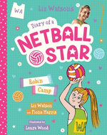 Robin Camp (Diary of a Netball Star #5)