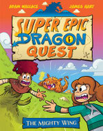 The Mighty Wing (Super Epic Dragon Quest #3)