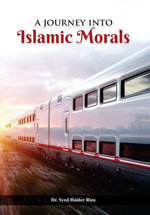 A Journey into Islamic Morals
