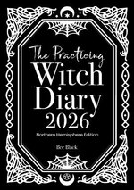 The Practicing Witch Diary 2026 - Northern Hemisphere