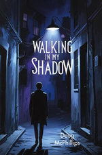 Walking in My Shadow
